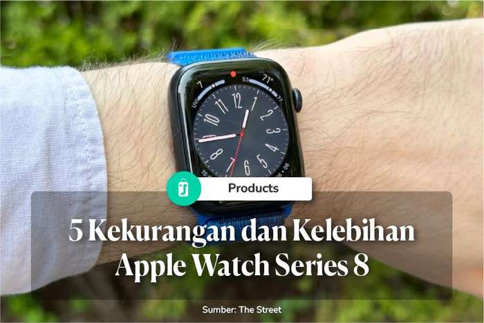 Ketahui 5 Kekurangan dan Kelebihan Apple Watch Series 8